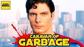 The Christopher Reeve Superman Movies - Caravan Of Garbage