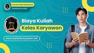 BIAYA KULIAH KELAS KARYAWAN