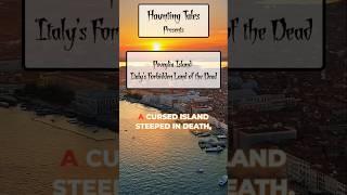 Poveglia Island: Italy's Forbidden Land of the Dead #ghost #short #haunted