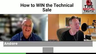 HOW TO WIN THE TECHNICAL SALE IN B2B ENTERPRISE - The Brutal Truth about Sales Podcast