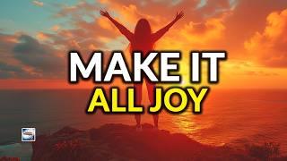 Make It All Joy