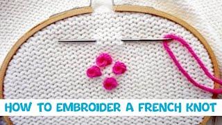 How To Embroider A French Knot (Quick Version)