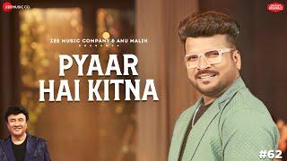 Pyaar Hai Kitna | Anu Malik x Shahid Mallya | Azeem Shirazi | Zee Music Originals