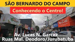 SÃO BERNARDO DO CAMPO - SP: Conhecendo o Centro! (Ruas Mal. Deodoro/Jurubatuba/Av. Lucas N. Garcez)