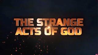 STRANGE ACTS OF GOD 29TH JUNE 2024