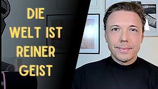 Die Welt ist reiner Geist I Andreas Nothing