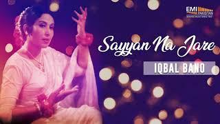 Sayyan Na Jare - Iqbal Bano | EMI Pakistan Originals