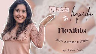 MASA LIQUIDA PARA PUNTILLAS FLEXIBLES - Facil - DIY - paso a paso