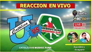  CATOLICA VS MUSHUC RUNA  LIGA PRO BET 593