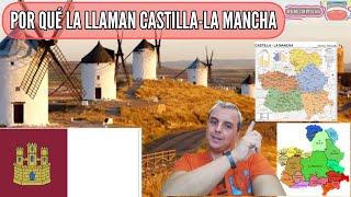 POR QUÉ LA LLAMAN CASTILLA-LA MANCHA