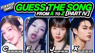 GUESS THE KPOP SONG: FROM A TO Z EDITION #4 - FUN KPOP GAMES 2024