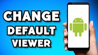 How To Change Default PDF Viewer in Android (2024 Guide)