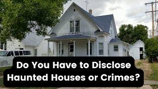 Do You Have to Disclose Haunted Houses or Crimes?