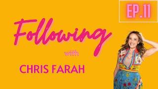 Following! 90 DAY SCANDAL EDITION with Chris Farah