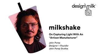 DMTV Milkshake: On Capturing Light With “Artisan Manufacturer” John Pomp
