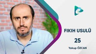 25- Nesh | Hülasatü'l Efkâr | Fıkıh Usulü Dersleri | Yakup Özcan