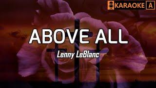 ABOVE ALL - Lenny LeBlanc | KARAOKE (Key of A)