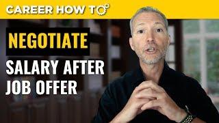 How to Negotiate Salary After Job Offer