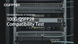 Check How We Test 100G QSFP28 Compatibility | QSFPTEK