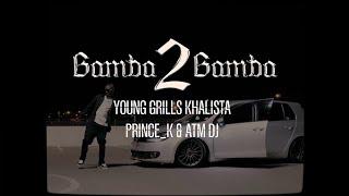 Young Grills Khalista - Bamba 2 Bamba (Official Video) ft. Prince_K, ATM DJ