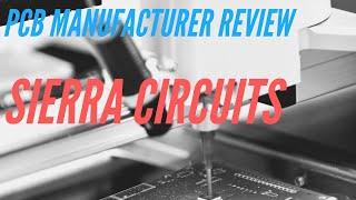 PCB Manufacturer Walkthrough & Review - Sierra Circuits