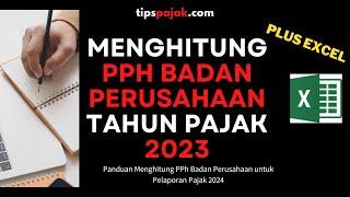 Cara Menghitung Pajak Penghasilan (PPh) Badan Perusahaan Tahun Pajak 2023