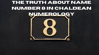 The Truth About Name Number 8 In Chaldean Numerology