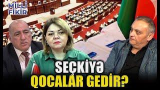 Seçkiyə qocalar gedir? - Pənah Hüseyn və Paşa Həsənli ilə Milli Fikir