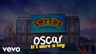 Oscar Smyths - If I Were a Toy (From the Smyths TV advert) (Official 2021 Lyric Video)