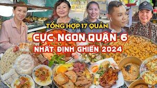 Top 17 quán ăn CỰC NGON Ở QUẬN 6 bạn nhất định sẽ ghiền P3 - 2024 | Địa điểm ăn uống