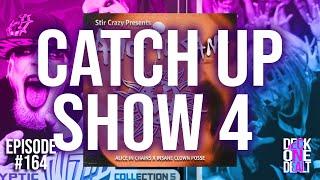 Catch Up Show 4 - Episode #164