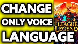 How To Change Only Voice Language in League of Legends