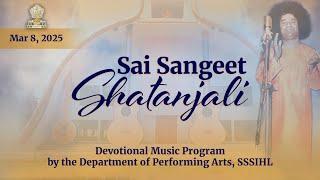 Sai Sangeet Shatanjali | Devotional Music Program | Mar 08, 2025 | Evening | Prasanthi Nilayam