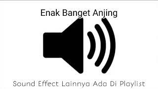 Sound Effect Enak Banget Anjing