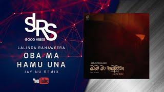 OBA MA HAMUWUNA (Remix) ඔබ මා හමුවුන | Lalinda Ranaweera (Cover) | Jay NU