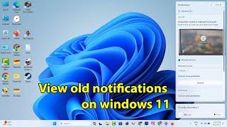 How to view old notifications on windows 11