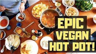 EPIC VEGAN HOT POT!