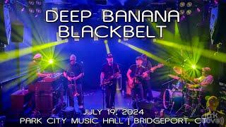 Deep Banana Blackbelt: 2024-07-19 - Park City Music Hall; Bridgeport, CT (Complete Show) [4K]