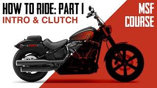 How To Ride A Motorcycle: Intro & Clutch (Pt. 01)