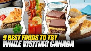 Canadian Cuisine: 9 of the Best Foods to Try While Visiting Canada | Popular Canadian Dishes
