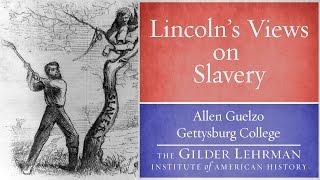 Allen Guelzo on Lincoln's Views on Slavery