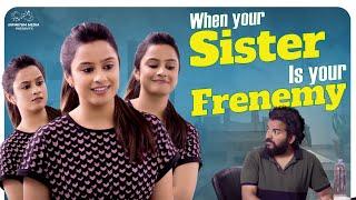 When your Sister is your Frenemy || Part - 1 || Sheetal Gauthaman || Shiva Prasad || Infinitum Media