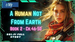 A Human Not From Earth Book 2 [Ch.46-50] - HFY Humans are Space Orcs Reddit Story