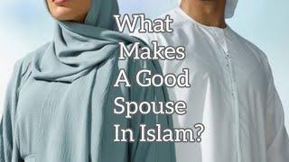 Qualities Of A Good Muslim Spouse Both Men And Women | Let's Talk Marriage And Polygamy