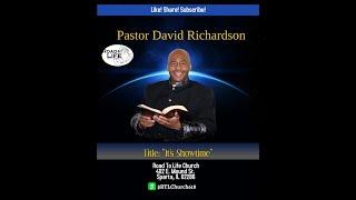 "It's Showtime" | Pastor David Richardson