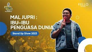 Mal Jupri: Ibu-Ibu Penguasa Dunia - Hello FELLO 2023 (Stand Up Comedy Show)