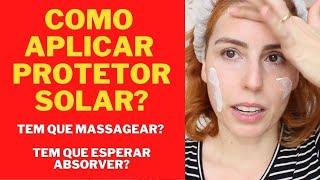 Como usar protetor solar? Tem que massagear? Como passar protetor solar com cor?