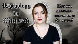 I'm a psychologist and a witch: How do I reconcile both? • A vulnerable deep dive