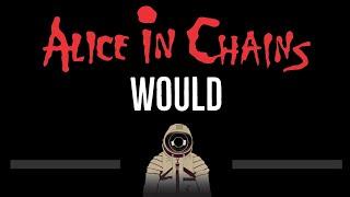 Alice In Chains • Would (CC)  [Karaoke] [Instrumental Lyrics]