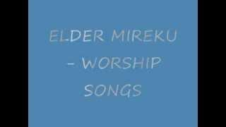 Elder Mireku - Worship mix (Gospel)
